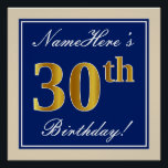 Elegant, blauw, Faux Gold 30th Birthday   naam Poster<br><div class="desc">Dit eenvoudige en elegante ontwerp van het poster van de verjaardagspartij kenmerkt een gepersonaliseerd bericht zoals "Namehere is 30th Birthday!" (met de "30th" met een faux-/imitatievoudenachtige kleuren) binnen een blauw-gekleurd vierkant gebied met een eenvoudige rand. De naam is in een elegante wit-gekleurde manuscript-als tekst, en kan worden aangepast. Een dergelijk...</div>