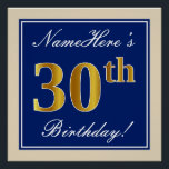Elegant, blauw, Faux Gold 30th Birthday   naam Poster<br><div class="desc">Dit eenvoudige en elegante ontwerp van het poster van de verjaardagspartij kenmerkt een gepersonaliseerd bericht zoals "Namehere is 30th Birthday!" (met de "30th" met een faux-/imitatievoudenachtige kleuren) binnen een blauw-gekleurd vierkant gebied met een eenvoudige rand. De naam is in een elegante wit-gekleurde manuscript-als tekst, en kan worden aangepast. Een dergelijk...</div>