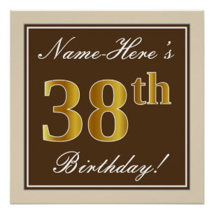 Elegant, bruin, Faux Gold 38th Birthday + naam Perfect Poster