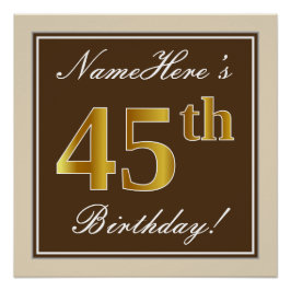 Elegant, bruin, Faux Gold 45th Birthday + naam Perfect Poster