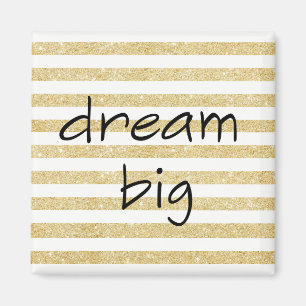 elegant dream big text on a gold and white magneet