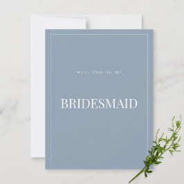Elegant Dusty Blue bruidsmeisje voorstel Kaart