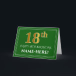 Elegant Faux Gold Kijk 18th Birthday, naam (groen) Kaart<br><div class="desc">De voorzijde van dit respectabele en elegante verjaardagsontwerp van het wenskaart is voorzien van een groot ordinair getal "18th" met een imitatie/faux goud geïnspireerd uiterlijk, het bericht "HAPPY 18TH BIRTHDAY", een aanpasbare naam van de geadresseerde en een grenspatroon bestaande uit dunne lijnen op een groene gekleurde achtergrond. De binnenkant kenmerkt...</div>