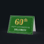 Elegant Faux Gold Kijk 60th Birthday, naam (groen) Kaart<br><div class="desc">De voorzijde van dit fancy en elegante verjaardagsontwerp van het wenskaart is voorzien van een groot ordinair getal "60th" met een imitatie/faux goud geïnspireerd uiterlijk, het bericht "HAPPY 60TH BIRTHDAY", een persoonlijke ontvankelijke naam en een grenspatroon bestaande uit dunne lijnen op een groene gekleurde achtergrond. De binnenkant kenmerkt een de...</div>
