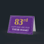 Elegant Faux Gold Look 83rd Birthday, naam;Paars Kaart<br><div class="desc">De voorzijde van dit elegante en respectabele verjaardagsontwerp is voorzien van een groot normaal getal "83rd" met een door imitatie/faux goud geïnspireerde look, het bericht "HAPPY 83RD BIRTHDAY", een gepersonaliseerde naam van de ontvanger, en een grenspatroon bestaande uit dunne lijnen, op een paarse gekleurde achtergrond. De binnenkant kenmerkt een editable...</div>