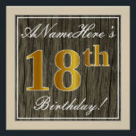 Elegant, Faux Wood, Faux Gold 18th Birthday   Naam Perfect Poster<br><div class="desc">Dit eenvoudige en elegante ontwerp van het poster van de verjaardagspartij kenmerkt een gepersonaliseerd bericht zoals "ANamehere's 18th Birthday!" (met de "18th" met een faux-/imitatievoudenachtige kleur) binnen een bijpassend gebied van de namaak van hout met een eenvoudige rand. De naam is in een elegante wit-gekleurde manuscript-als tekst, en kan worden...</div>