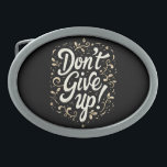 Elegant Floral "Don't Give Up!" Motivational Gesp<br><div class="desc">This beautifully crafted "Don't Give Up!" design features modern calligraphy intertwined with delicate floral elements, creating an uplifting and elegant aesthetic. The graceful lettering, accented with gold-like embellishments against a bold black background, evokes a sense of resilience and determination while maintaining a refined and decorative charm. Perfect for those who...</div>