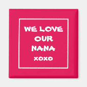 Elegant Fridge Magnet Cute WE houden van onze NANA (Voorkant)