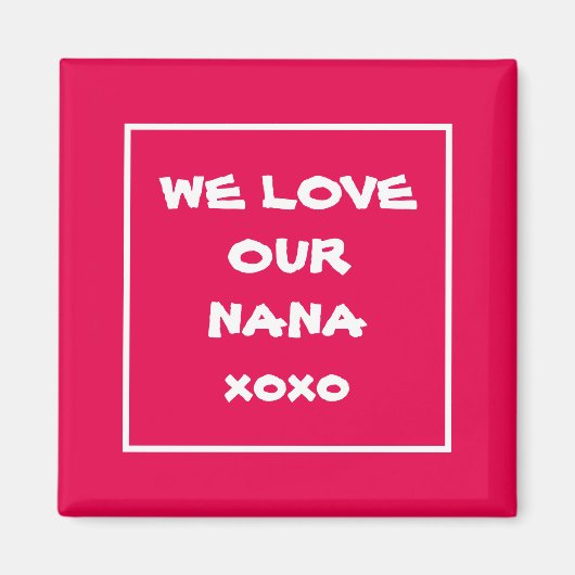 Elegant Fridge Magnet Cute WE houden van onze NANA (Voorkant)