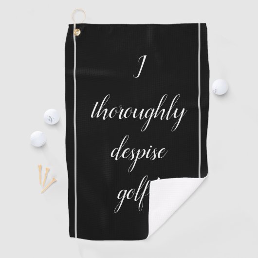 Elegant, Gekke, "Ik veracht golf!" Golfhanddoek (Insitu)