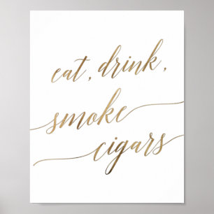 Elegant Gold Calligraphy Eat Drink Smoke Cigars Poster