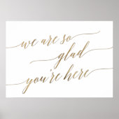 Elegant Gold Calligraphy Glad You are here Wedding Poster (Voorkant)