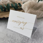 Elegant Gold Calligraphy Officer Bedankkaart<br><div class="desc">Deze elegante goudkalligrafiefunctionaris bedankt je kaart is perfect voor een eenvoudige bruiloft. Op de kaart staat: "Bedankt voor het trouwen met ons". Het neutrale ontwerp is voorzien van een minimalistische kaart met romantische en faux gouden folie-typografie. Opmerking: dit ontwerp is niet voorzien van echte gouden folie. Het is een afbeelding...</div>