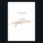 Elegant Gold Calligraphy Table Number achttien Kaart<br><div class="desc">Dit elegante goudkalligrafietabel achttien-tabelnummer is perfect voor een eenvoudige bruiloft. Het neutrale ontwerp is voorzien van een minimalistische kaart met romantische en faux gouden folie-typografie. De prints op de voor- en achterzijde van de kaart (dubbelzijdig). Andere tabelnummers in het collectie worden afzonderlijk verkocht. Opmerking: dit ontwerp is niet voorzien van...</div>