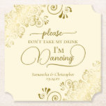 Elegant Gold & Cream Neem niet mijn Drink bruiloft Kartonnen Onderzetters<br><div class="desc">Dit bruiloft onderzetter is elegant, stijlvol en leuk! Het beschikt over een prachtig goud- en crèmekleurig ontwerp met moderne scriptbelettering en delicate gouden krullen en wervelingen in de hoeken. De tekst luidt: "Neem alsjeblieft mijn drink niet, ik dans" met ruimte voor de namen van het paar en de trouwdatum onderaan....</div>