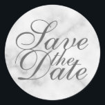 Elegant Marble Wedding Save the Date Ronde Sticker<br><div class="desc">Elegant stijlvol ontwerp met de frase "Save the Date" in grijs elegant script font style on white marble background.</div>