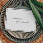 Elegant Modern Groomsman Voorstel Kaart<br><div class="desc">Deze elegante moderne groomsman-kaartje is perfect voor je moderne, minimalistische bruiloft. Dit ontwerp is voorzien van zwarte eenvoudige kalligrafie met een witte neutrale achtergrond die overeenkomt met uw klassieke bruiloft of een minimalistische boho bruiloft in de lente, zomer, herfst of winter. Geef ons alstublieft de vrijheid om ons vragen te...</div>
