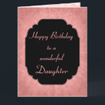 Elegant modern roze Happy Birthday Daughter Kaart<br><div class="desc">Stijlvol en elegant roze,  modern Happy Birthday Wenskaart voor dochterdesign.</div>