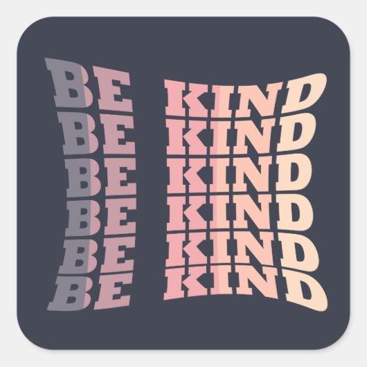 Elegant Modern Wees aardig vriendelijkheid Vierkante Sticker (Voorkant)
