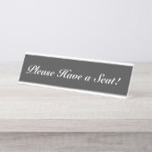 Elegant, respectabel "Alsjeblieft, heb een stoel!" Bureau Naambordje (Voorkant)