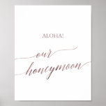 Elegant Roos Gold Calligraphy Aloha Our Honeymoon Poster<br><div class="desc">Dit elegante roos goud kalligrafie aloha! ons huwelijksbord is perfect voor een eenvoudige bruiloft. Het lichtroze ontwerp is voorzien van een minimalistisch poster met romantische en grillige faux roos gouden folie. Opmerking: dit ontwerp biedt geen echte roos Gold folie. Het is een afbeelding van hoge kwaliteit gemaakt om eruit te...</div>