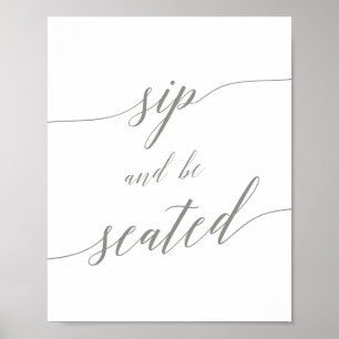Elegant Sage Green Sip en be Seed Sign Poster