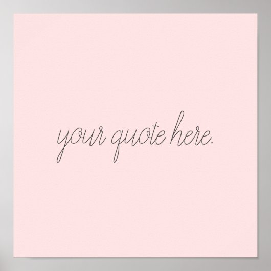 Elegant Script Custom Quote Poster (Voorkant)