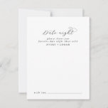 Elegant Script Date Night Idea Advice Kaart<br><div class="desc">Deze elegante kaarten van het het nachtidee van de manuscriptdatum zijn de perfecte activiteit voor een eenvoudige trouwontvangst of een vrijgezellenfeest. Het minimalistische zwarte en witte design is uitgerust met fancy romantische typografie met moderne glazen stijl. in elke kleur. Houd het ontwerp minimaal en vaag, zoals het is, of pas...</div>