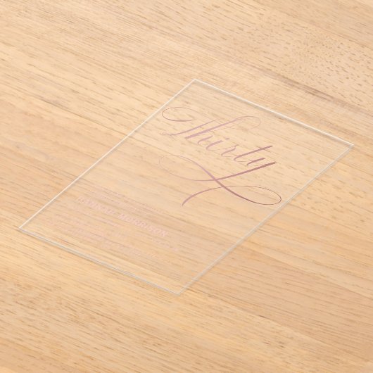 Elegant script Dertig Roos Goud 30e verjaardag Acryl Uitnodigingen (Laagn)