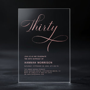 Elegant Script Dertig Roze Goud 30e Verjaardag Acryl Uitnodigingen