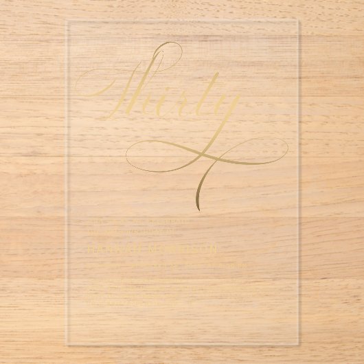 Elegant script Dertig Zwart Goud 30ste Verjaardag Acryl Uitnodigingen (Voorkant)