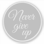 Elegant Script geeft nooit Motivatie op Sticker (Voorkant)