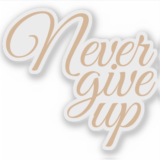 Elegant Script geeft nooit Motivatie op Sticker (Voorkant)