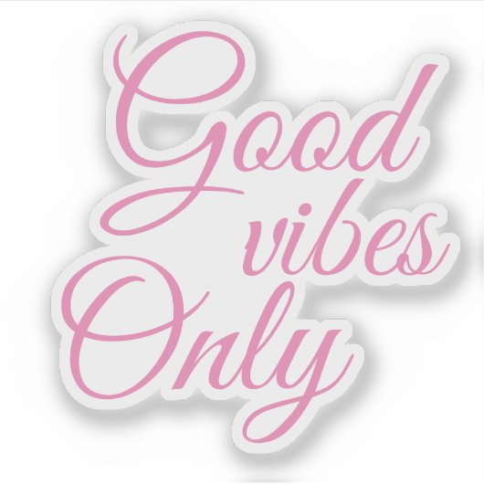Elegant Script Good Vibes Only Motivatie Sticker (Voorkant)