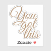 Elegant script Je hebt dit Motivatie Sticker (Vel)