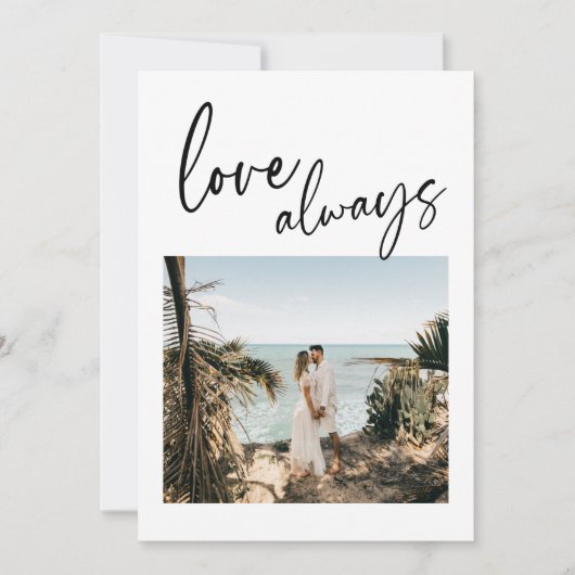 Elegant Script Love Always Modern Photo Wedding Aankondiging (Voorkant)