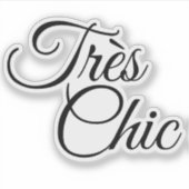 Elegant Script Tres Chic Motivatie Sticker (Voorkant)