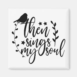 Elegant Script Typography Song Quote Sings My Soul Magneet