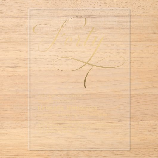 Elegant Script Veertig Zwart Goud 40ste Verjaardag Acryl Uitnodigingen (Voorkant)