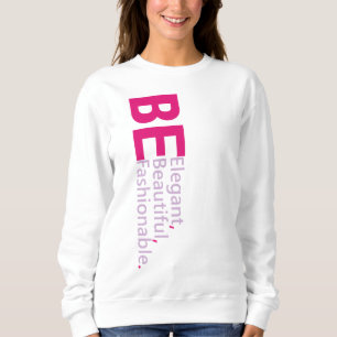 Elegant Text Motivatie Quottes Sweatshirt