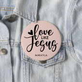 Elegant Typografie Love like Jesus | Naam Button (In situ)