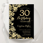 Elegant Zwart Goud Rozen 30ste Verjaardagsfeest Kaart<br><div class="desc">Black Gold Floral 30e verjaardagsfeest uitnodiging. Elegant ontwerp met rozen,  faux gouden folie en typografisch lettertype. Trendy uitnodigingskaart ideaal voor een stijlvol vrouw bday-feest. Kan worden aangepast aan elke leeftijd. Gedrukte Zazzle-uitnodigingen of direct downloadbare digitale afdrukbare sjabloon.</div>