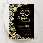Elegant Zwart Goud Rozen 40ste Verjaardagsfeest Kaart<br><div class="desc">Black Gold Floral 40e verjaardagsfeest uitnodiging. Elegant ontwerp met rozen,  faux gouden folie en typografisch lettertype. Trendy uitnodigingskaart ideaal voor een stijlvol vrouw bday-feest. Kan worden aangepast aan elke leeftijd. Gedrukte Zazzle-uitnodigingen of direct downloadbare digitale afdrukbare sjabloon.</div>