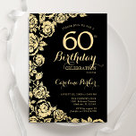 Elegant Zwart Goud Rozen 60ste Verjaardagsfeest Kaart<br><div class="desc">Black Gold Floral 60e verjaardag uitnodiging. Elegant ontwerp met rozen,  faux gouden folie en typografisch lettertype. Trendy uitnodigingskaart ideaal voor een stijlvol vrouw bday-feest. Kan worden aangepast aan elke leeftijd. Gedrukte Zazzle-uitnodigingen of direct downloadbare digitale afdrukbare sjabloon.</div>