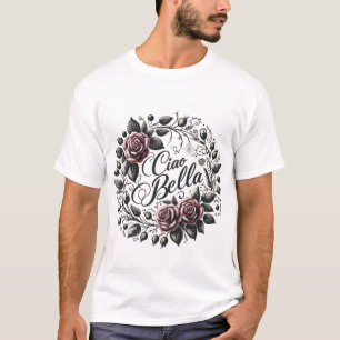Elegante Bloemen Ciao Bella T-shirt
