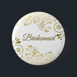 Elegante Bloemfiligree Gouden Bruidsmeisje bruilof Ronde Button 5,7 Cm<br><div class="desc">Mooie knop of badge ontworpen om uw bruidsmeisjes te identificeren bij uw huwelijksdouche,  repetitiediner of ander gerelateerd evenement. Beschikt over een eenvoudig maar elegant ontwerp met  gouden florale filigraan op een witte achtergrond met scriptbelettering.</div>
