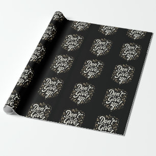 Elegante Bloemrijke "Geef Niet Op!" Motivatie Cadeaupapier