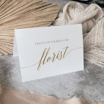 Elegante gouden kalligrafie bloemist dank u kaart<br><div class="desc">Deze elegante gouden kalligrafie bloemist bedankkaart is perfect voor een eenvoudige bruiloft. Het neutrale ontwerp is voorzien van een minimalistische kaart versierd met romantische en grillige faux gold folie typografie. Let op: Dit ontwerp heeft geen echte gouden folie. Het is een hoogwaardige afbeelding die eruit ziet als een gouden folie....</div>