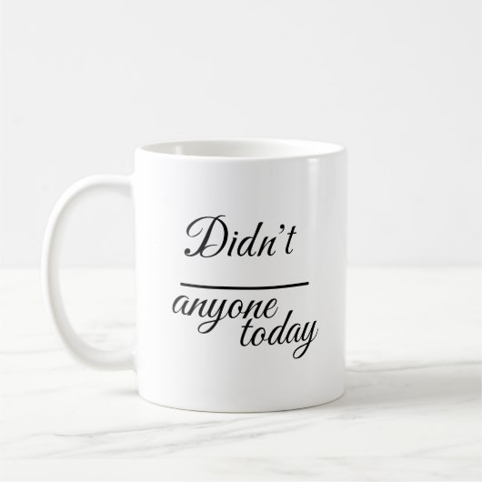 Elegante "Heeft vandaag niemand" | Script Typograf Koffiemok (Links)