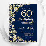 Elegante Navy Blue Gold Rozen 60e verjaardag Kaart<br><div class="desc">Navy blauw goud bloemen 60e verjaardag uitnodiging. Elegant ontwerp met rozen,  faux gouden folie en typografisch lettertype. Trendy uitnodigingskaart ideaal voor een stijlvol vrouw bday-feest. Kan worden aangepast aan elke leeftijd. Gedrukte Zazzle-uitnodigingen of direct downloadbare digitale afdrukbare sjabloon.</div>